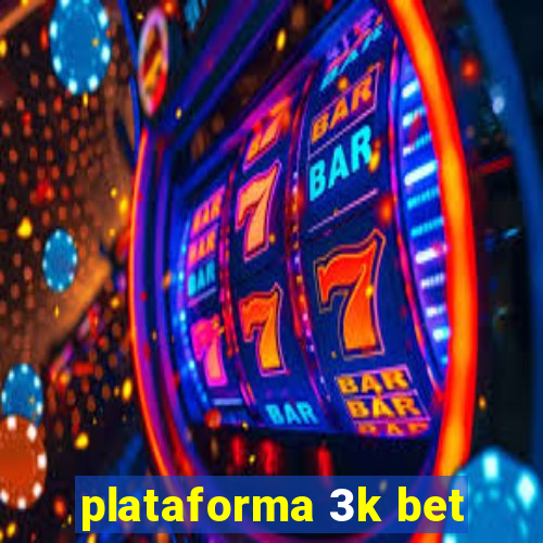 plataforma 3k bet